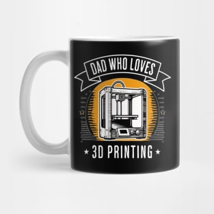 Dad Who Loves 3D Printing Mug